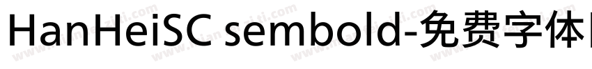 HanHeiSC sembold字体转换